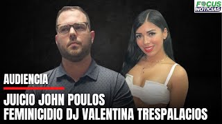 En Vivo. Audiencia JOHN POULOS por el FEMINICIDIO de su novia DJ VALENTINA TRESPALACIOS #Focus