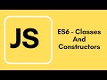 Javascript Tutorial - 34 - ES6 Classes And Constructors