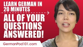 Learn German in 20 Minutes - ALL of Your Absolute Beginner Questions Answered!