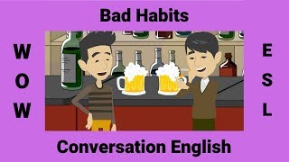 ESL Conversation about Bad Habits | Past Tense with 'Used to'