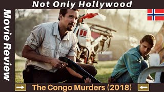 The Congo Murders (2018) aka Mordene i Kongo | Movie Review | Filmanmeldelse | Norway |