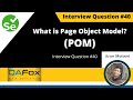 What is Page Object Model (POM) ? (Selenium Interview Question #40)