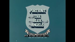 PORTRAIT OF THE BLUE ANGELS  U.S. NAVY FLIGHT DEMONSTRATION TEAM FILM 81784