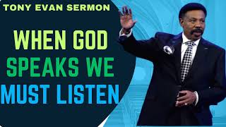 When God Speaks We Must Listen | Tony Evans Sermon 2023