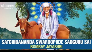 Satchidananda Swaroopude Sadguru Sai - Anandamu I Bombay Jayashri