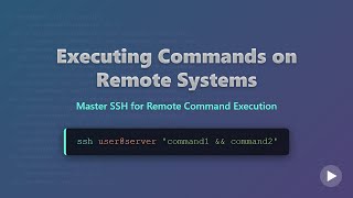 SSH Remote Commands: Securely Execute Commands on Remote Servers