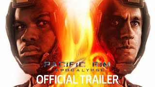 Pacific Rim 3: Apocalypse - Official Trailer (HD)