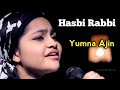 Hasbi Rabbi by Yumna Ajin beautiful islamic song world femous