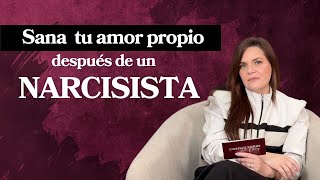 25. Cómo sanar tu amor propio después de un narcisista: recupera tu esencia y confianza en ti misma