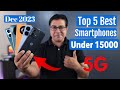 Top 5 Best 5G Phones Under 15000 in Dec 2023 I Best Smartphone Under 15000