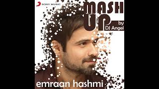 Emraan Hashmi Mashup Hit Songs (DJ Angel).