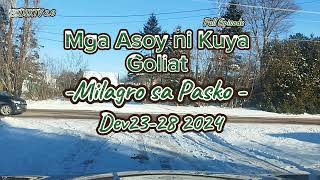 Mga Asoy ni Kuya Goliat. - Milagro sa Pasko - Dec 23-28 2024.