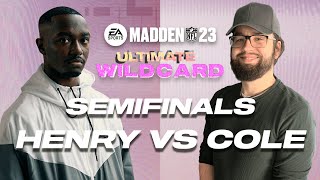 Madden 23  | Henry vs Cole | MCS Ultimate Wild Card Semifinals | WILDY UNPREDICTABLE! 🏈
