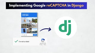 Google reCAPTCHA in Django: Easy Integration Guide in 3 Minutes