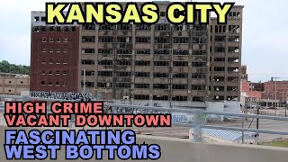Kansas City: High Crime, Vacant Downtown But The West Bottoms Is Awesome
