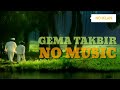 Takbiran No Musik - Gema Takbir 2024  Paling Menyentuh Hati , RINDU KAMPUNG HALAMAN