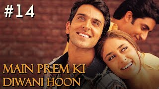Main Prem Ki Diwani Hoon Full Movie | Part 14/17 | Hrithik, Kareena | Hindi Movies