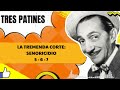 La tremenda corte: Senoricidio5 - 6 - 7 - TRES PATINES FANS