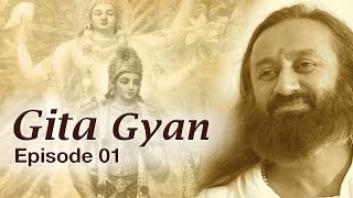 Gita Gyan by Sri Sri Ravi Shankar - Episode 01 | Art of Living