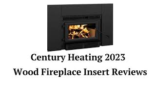 HvacRepairGuy 2023 Century Heating Brand Wood Fireplace Insert Reviews