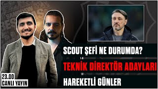 Scout Şefi Ne Durumda ? | Teknik Direktör Adayları |Beşiktaş' ta Hareketli Günler |  #beşiktaş #bjk