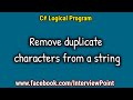 C# Program to remove duplicate characters from a string
