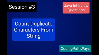 Java Interview questions: #3 How to Count duplicate characters In Java | Practical Demonstration.