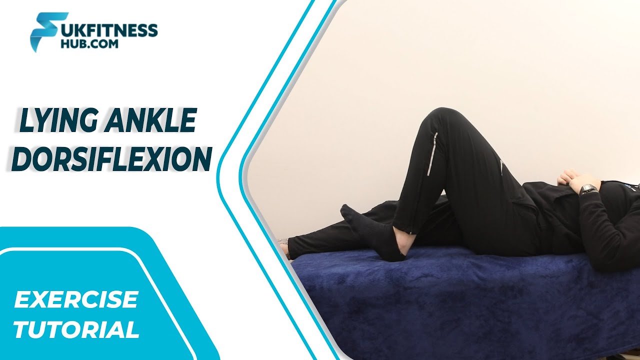 Exercise Tutorial Lying Ankle Dorsiflexion Youtube