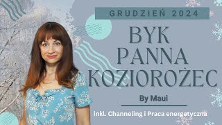 #GRUDZIEŃ2024 #BYK #PANNA #KOZIOROZEC #Channeling #Tarot #Energia #medium #swiatmaui