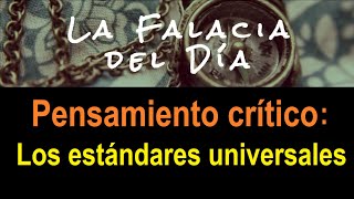 Pensamiento crítico: Los estándares intelectuales universales