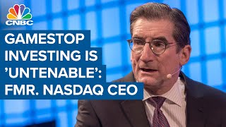 Investing activity around stocks like GameStop seems 'untenable': Former Nasdaq CEO