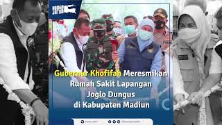 Gubernur Khofifah Meresmikan Rumah sakit Lapangan Joglo Dungus di Kab. Madiun