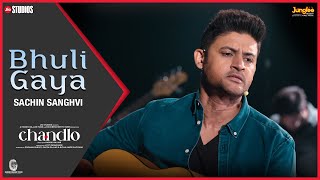 Bhuli Gaya | Chandlo | Sachin Sanghvi | Sachin-Jigar | New Gujarati Song 2023 | Gujarati Songs 2023