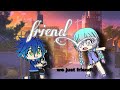 Friend-Annie Marie ft.Marshmello music video gacha verse