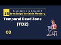 #03 JS Variable Mastery  | TDZ  Temporal Dead Zone