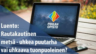 Luento: Rautakautinen metsä - uhkea puutarha vai uhkaava tuonpuoleinen?