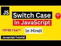 Switch Case in JavaScript | JavaScript Switch Case in hindi | JavaScript Tutorial in Hindi