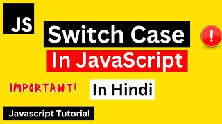 Switch Case in JavaScript | JavaScript Switch Case in hindi | JavaScript Tutorial in Hindi