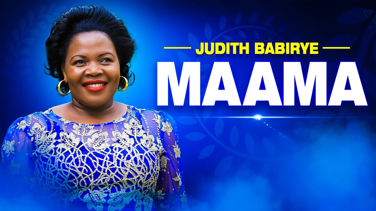 Maama - Judith Babirye (official Video) (Ugandan Gospel Music ...