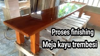 Proses finishing Meja kayu trembesi II finishing melamin impra clear gloss