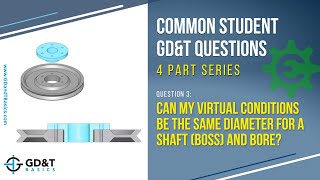 Common GD&T Student Questions: Identical Virtual Conditions for Mating Boss and Bore Features