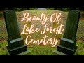 The Beauty Of Lake Forest Cemetery