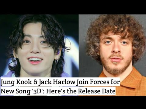 Jung Kook & Jack Harlow Join Forces For New Song '3D': Here's The ...