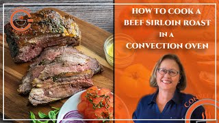 How to Cook a Beef Sirloin Roast in a Convection Oven