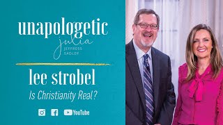 The Best of UNA: Is Christianity Real? with Lee Strobel
