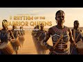 🔥 Rhythm of the Warrior Queens | Power in Every Step
