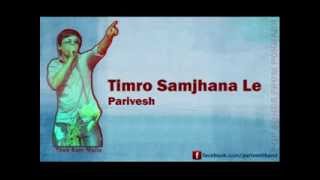 Timro Samjhana Le | Nepali Folk-Pop Song | Parivesh | Tilak Bam Malla