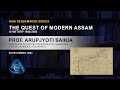 ASIA Sensemaker with Prof. Arupjyoti Saikia on the book, The Quest of Modern Assam