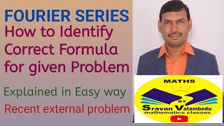 Fourier Series- how to identify the correct formula@VATAMBEDUSRAVANKUMAR