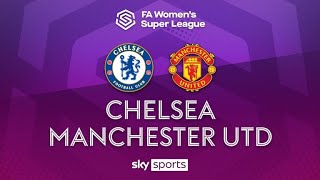 Chelsea Women Vs Man United - FA WSL 2021/22 (08.05.22)